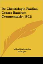 De Christologia Paulina Contra Baurium Commentatio (1852)