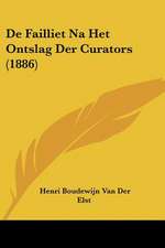 De Failliet Na Het Ontslag Der Curators (1886)