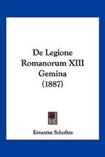 De Legione Romanorum XIII Gemina (1887)