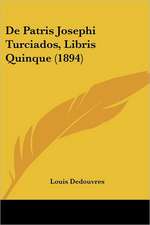 De Patris Josephi Turciados, Libris Quinque (1894)