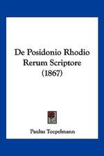 De Posidonio Rhodio Rerum Scriptore (1867)