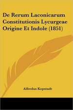 De Rerum Laconicarum Constitutionis Lycurgeae Origine Et Indole (1851)