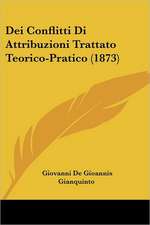 Dei Conflitti Di Attribuzioni Trattato Teorico-Pratico (1873)