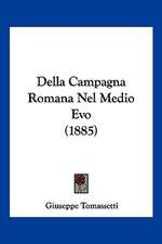 Della Campagna Romana Nel Medio Evo (1885)