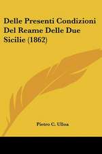 Delle Presenti Condizioni Del Reame Delle Due Sicilie (1862)