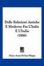 Delle Relazioni Antiche E Moderne Fra L'Italia E L'India (1886)