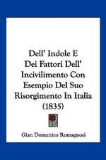 Dell' Indole E Dei Fattori Dell' Incivilimento Con Esempio Del Suo Risorgimento In Italia (1835)