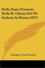 Dello Stato Presente Della R. Chiesa Del SS. Sudario In Roma (1872)