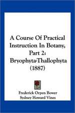 A Course Of Practical Instruction In Botany, Part 2