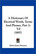 A Dictionary Of Electrical Words, Terms And Phrases, Part 2