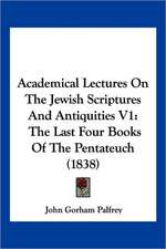 Academical Lectures On The Jewish Scriptures And Antiquities V1