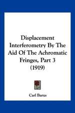 Displacement Interferometry By The Aid Of The Achromatic Fringes, Part 3 (1919)