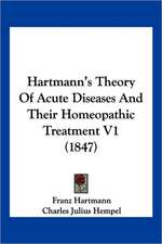 Hartmann's Theory Of Acute Diseases And Their Homeopathic Treatment V1 (1847)