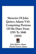 Memoirs Of John Quincy Adams V10