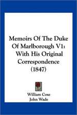 Memoirs Of The Duke Of Marlborough V1