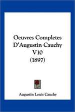 Oeuvres Completes D'Augustin Cauchy V10 (1897)