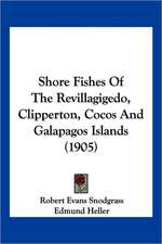 Shore Fishes Of The Revillagigedo, Clipperton, Cocos And Galapagos Islands (1905)