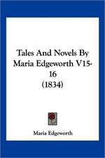 Tales And Novels By Maria Edgeworth V15-16 (1834)