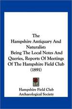 The Hampshire Antiquary And Naturalist