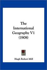 The International Geography V1 (1908)