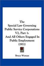 The Special Law Governing Public Service Corporations V2, Part 1