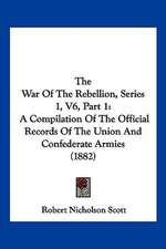 The War Of The Rebellion, Series 1, V6, Part 1