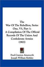 The War Of The Rebellion, Series One, V5, Part 1