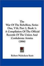 The War Of The Rebellion, Series One, V16, Part 2, Book 1