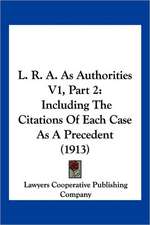 L. R. A. As Authorities V1, Part 2