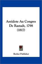 Antidote Au Congres De Rastadt, 1798 (1817)