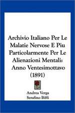 Archivio Italiano Per Le Malatie Nervose E Piu Particolarmente Per Le Alienazioni Mentali