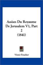 Assises Du Royaume De Jerusalem V1, Part 2 (1841)