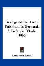 Bibliografia Dei Lavori Pubblicati In Germania Sulla Storia D'Italia (1863)