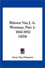 Brieven Van J. A. Wormser, Part 1