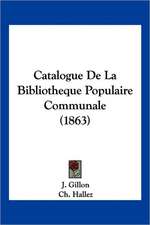 Catalogue De La Bibliotheque Populaire Communale (1863)