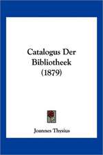 Catalogus Der Bibliotheek (1879)