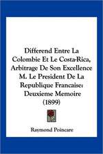 Differend Entre La Colombie Et Le Costa-Rica, Arbitrage De Son Excellence M. Le President De La Republique Francaise