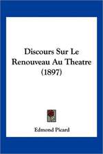 Discours Sur Le Renouveau Au Theatre (1897)