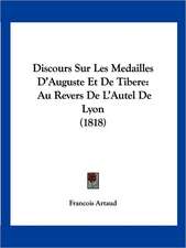 Discours Sur Les Medailles D'Auguste Et De Tibere