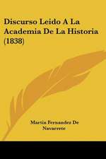 Discurso Leido A La Academia De La Historia (1838)