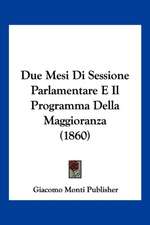 Due Mesi Di Sessione Parlamentare E Il Programma Della Maggioranza (1860)