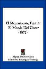 El Monasticon, Part 2