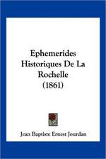 Ephemerides Historiques De La Rochelle (1861)