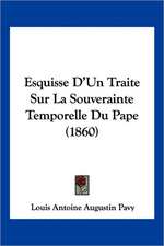 Esquisse D'Un Traite Sur La Souverainte Temporelle Du Pape (1860)