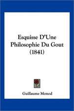 Esquisse D'Une Philosophie Du Gout (1841)