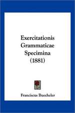 Exercitationis Grammaticae Specimina (1881)