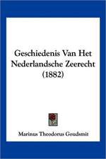 Geschiedenis Van Het Nederlandsche Zeerecht (1882)