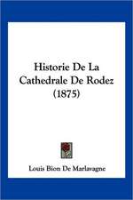 Historie De La Cathedrale De Rodez (1875)