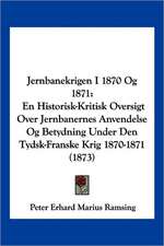 Jernbanekrigen I 1870 Og 1871