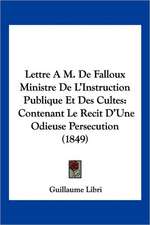 Lettre A M. De Falloux Ministre De L'Instruction Publique Et Des Cultes